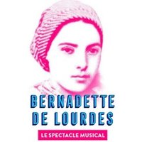 Bernadette De Lourdes - Le Spectacle Musical (tournée)